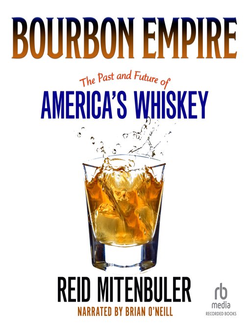 Title details for Bourbon Empire by Reid Mitenbuler - Wait list
